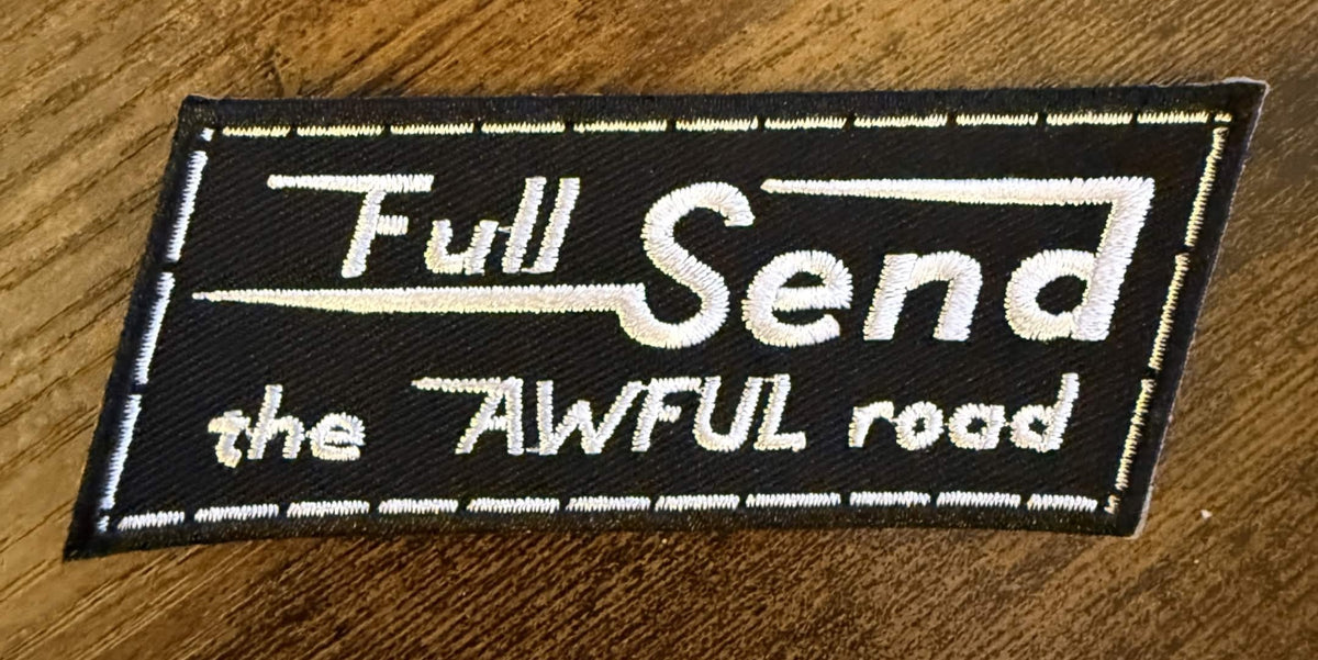 Full Send Awful Road Embroidered Patch - Velcro